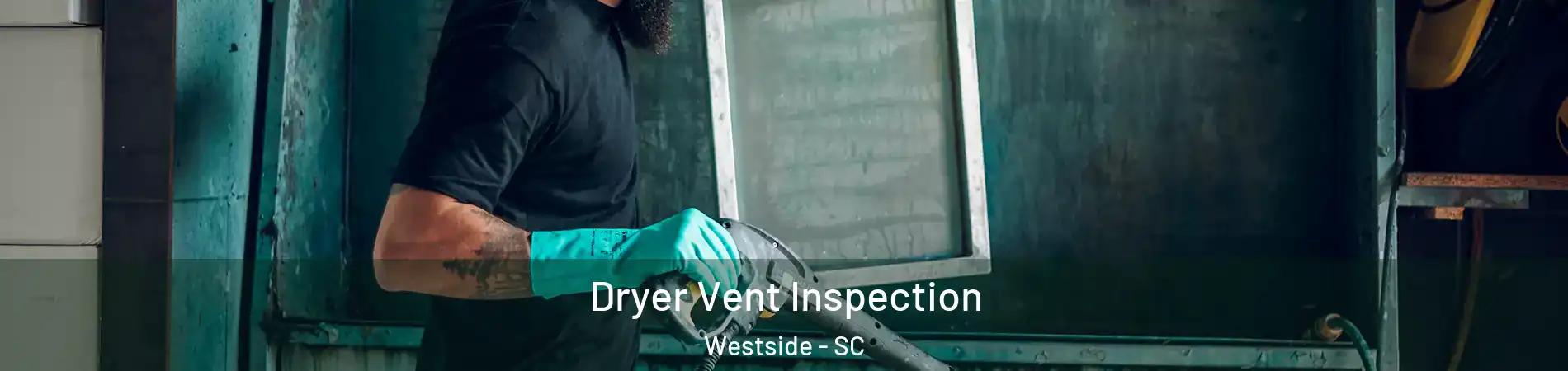 Dryer Vent Inspection Westside - SC