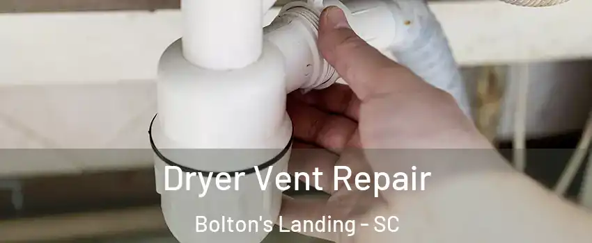 Dryer Vent Repair Bolton's Landing - SC