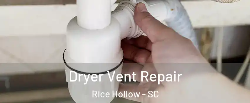 Dryer Vent Repair Rice Hollow - SC