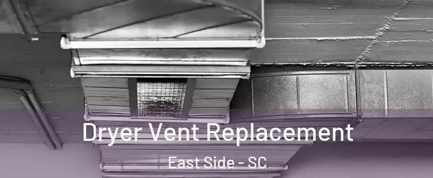 Dryer Vent Replacement East Side - SC