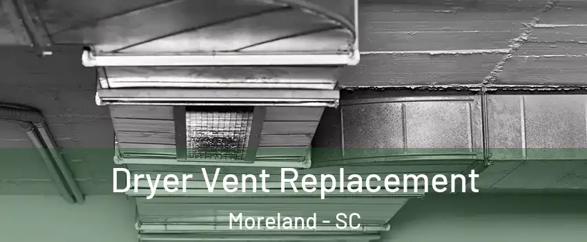 Dryer Vent Replacement Moreland - SC