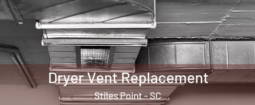 Dryer Vent Replacement Stiles Point - SC