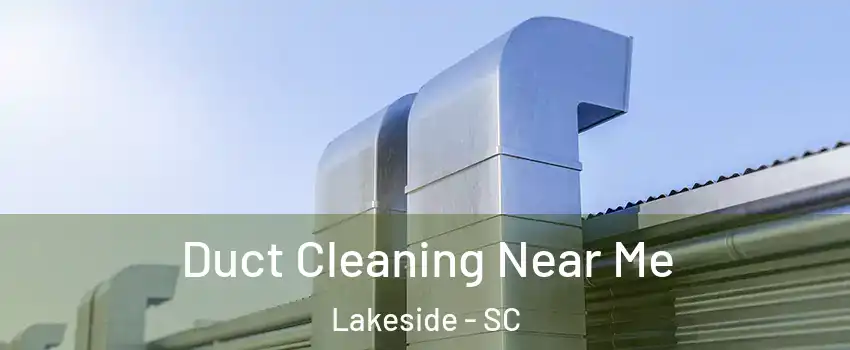 Duct Cleaning Near Me Lakeside - SC