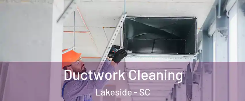 Ductwork Cleaning Lakeside - SC