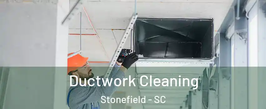 Ductwork Cleaning Stonefield - SC