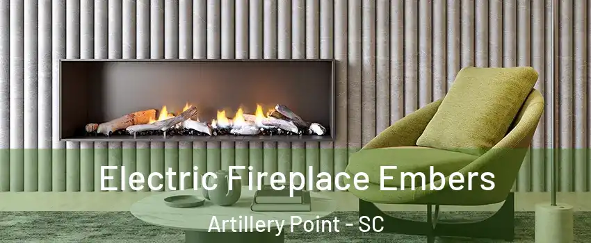 Electric Fireplace Embers Artillery Point - SC