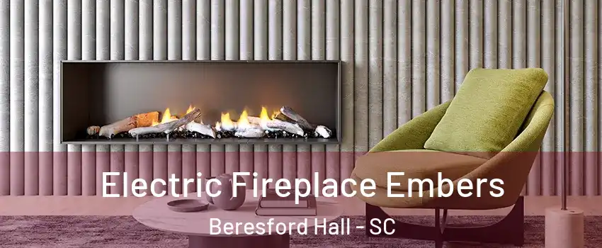 Electric Fireplace Embers Beresford Hall - SC