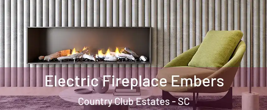 Electric Fireplace Embers Country Club Estates - SC