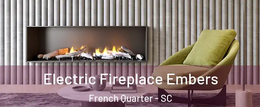 Electric Fireplace Embers French Quarter - SC