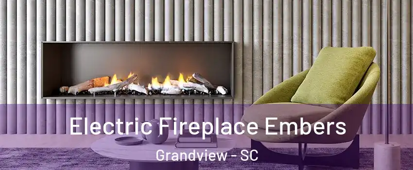 Electric Fireplace Embers Grandview - SC