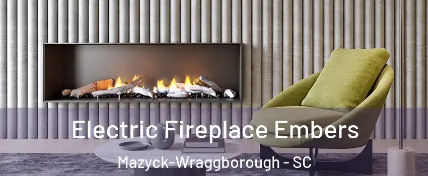 Electric Fireplace Embers Mazyck-Wraggborough - SC