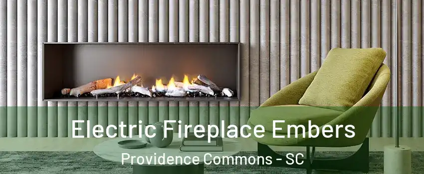 Electric Fireplace Embers Providence Commons - SC