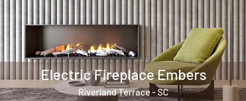 Electric Fireplace Embers Riverland Terrace - SC