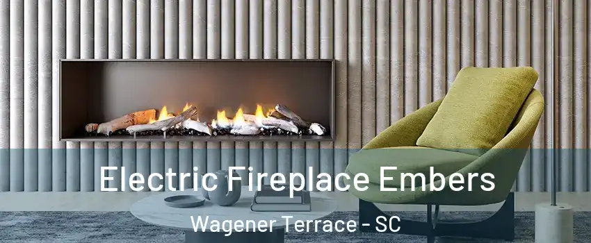 Electric Fireplace Embers Wagener Terrace - SC