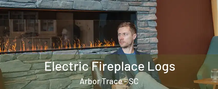 Electric Fireplace Logs Arbor Trace - SC