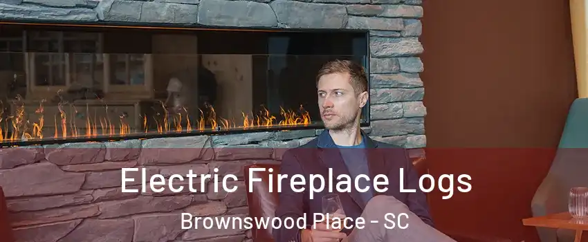 Electric Fireplace Logs Brownswood Place - SC