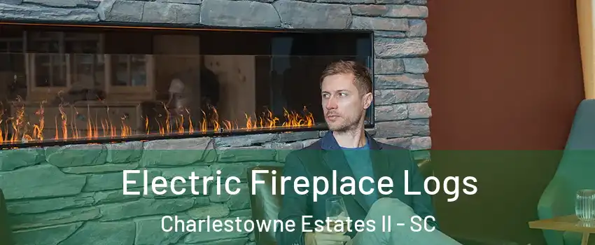 Electric Fireplace Logs Charlestowne Estates II - SC