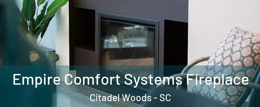 Empire Comfort Systems Fireplace Citadel Woods - SC