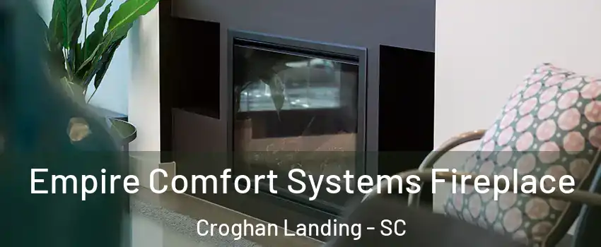 Empire Comfort Systems Fireplace Croghan Landing - SC