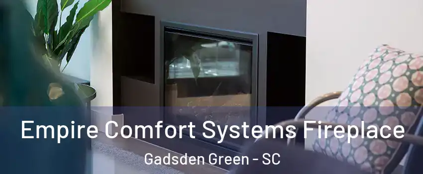 Empire Comfort Systems Fireplace Gadsden Green - SC