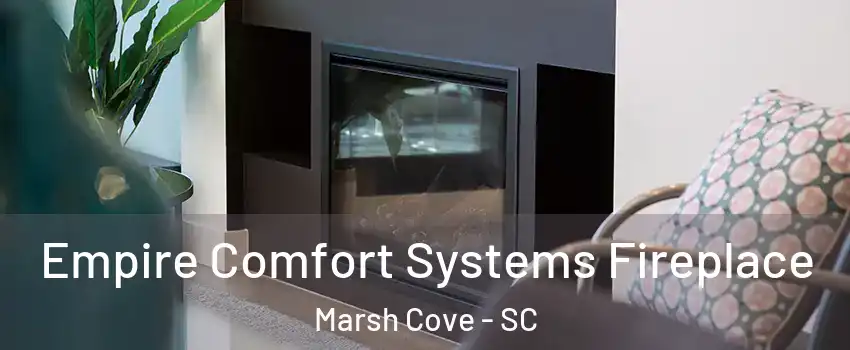 Empire Comfort Systems Fireplace Marsh Cove - SC