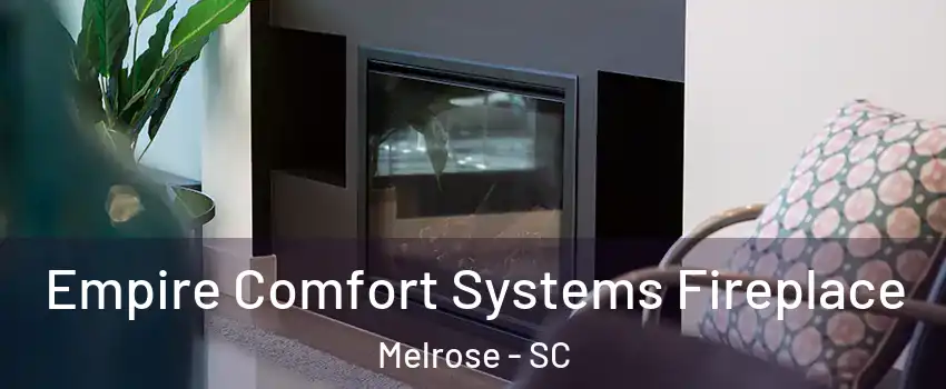 Empire Comfort Systems Fireplace Melrose - SC