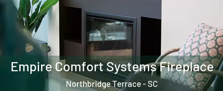 Empire Comfort Systems Fireplace Northbridge Terrace - SC