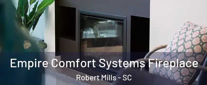 Empire Comfort Systems Fireplace Robert Mills - SC