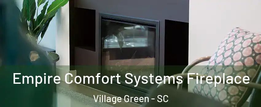 Empire Comfort Systems Fireplace Village Green - SC