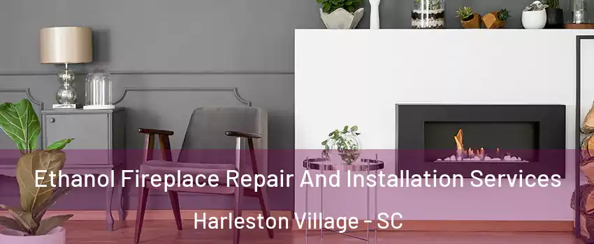 Ethanol Fireplace Repair And Installation Services Harleston Village - SC