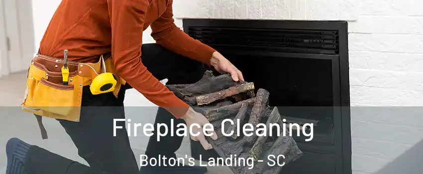 Fireplace Cleaning Bolton's Landing - SC