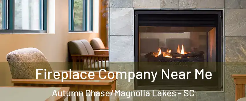 Fireplace Company Near Me Autumn Chase/Magnolia Lakes - SC