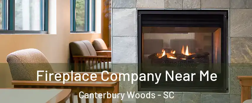 Fireplace Company Near Me Canterbury Woods - SC