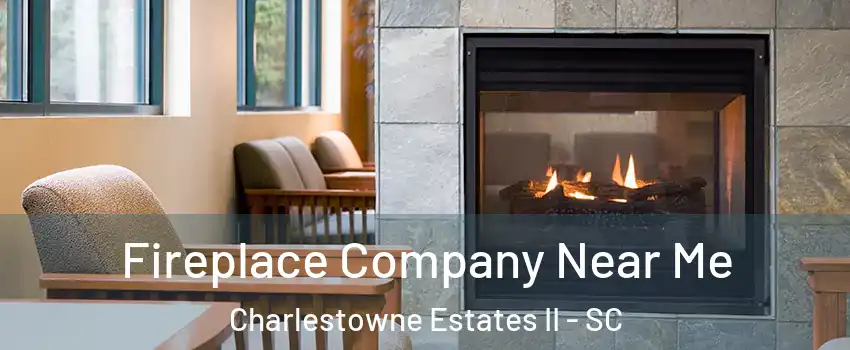 Fireplace Company Near Me Charlestowne Estates II - SC