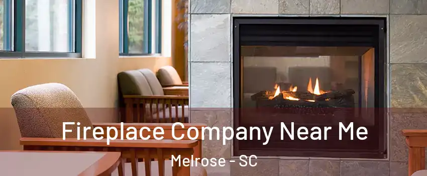 Fireplace Company Near Me Melrose - SC