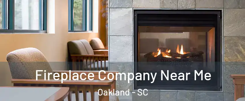 Fireplace Company Near Me Oakland - SC