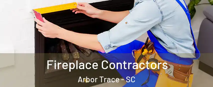 Fireplace Contractors Arbor Trace - SC