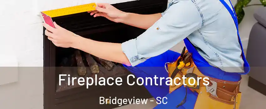 Fireplace Contractors Bridgeview - SC