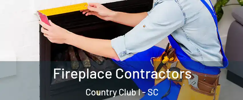 Fireplace Contractors Country Club I - SC