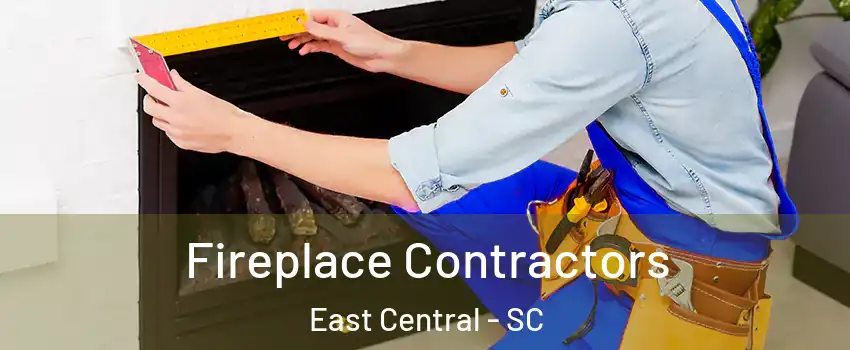 Fireplace Contractors East Central - SC