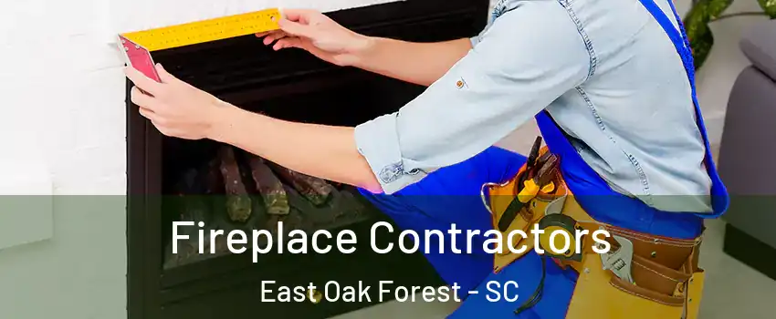 Fireplace Contractors East Oak Forest - SC