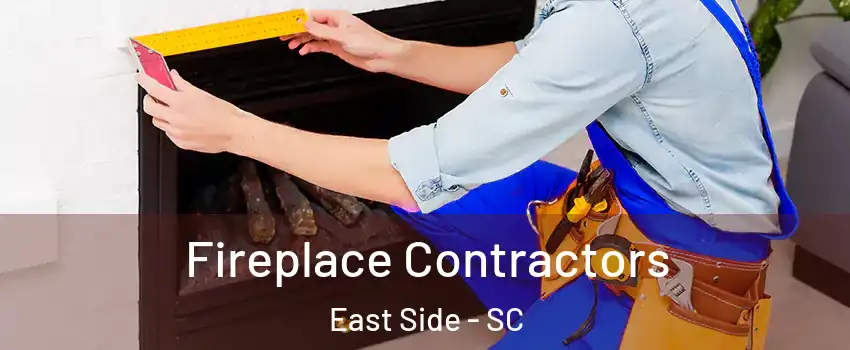 Fireplace Contractors East Side - SC