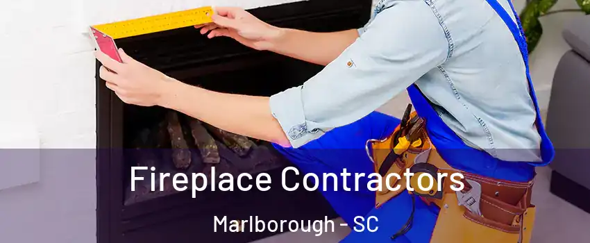 Fireplace Contractors Marlborough - SC