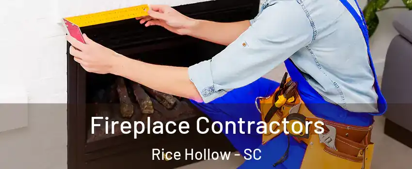 Fireplace Contractors Rice Hollow - SC