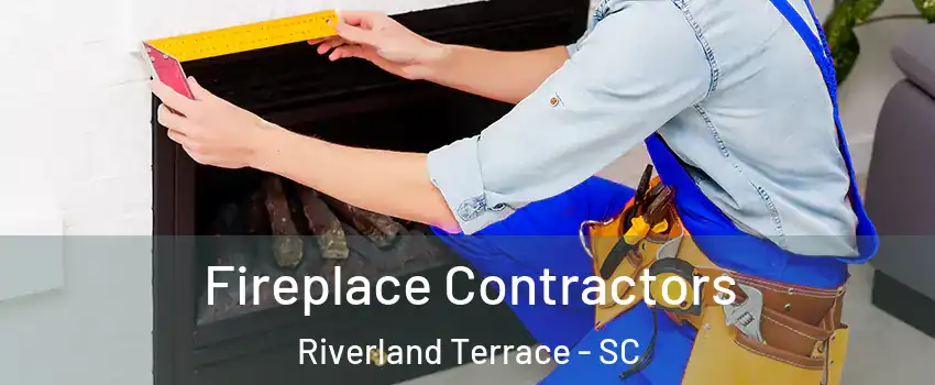 Fireplace Contractors Riverland Terrace - SC