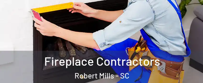 Fireplace Contractors Robert Mills - SC