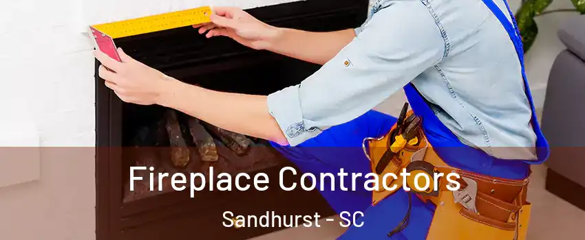 Fireplace Contractors Sandhurst - SC