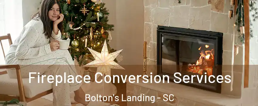 Fireplace Conversion Services Bolton's Landing - SC