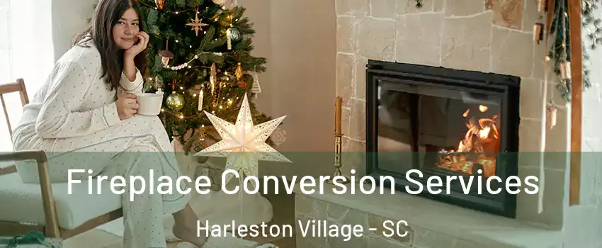 Fireplace Conversion Services Harleston Village - SC