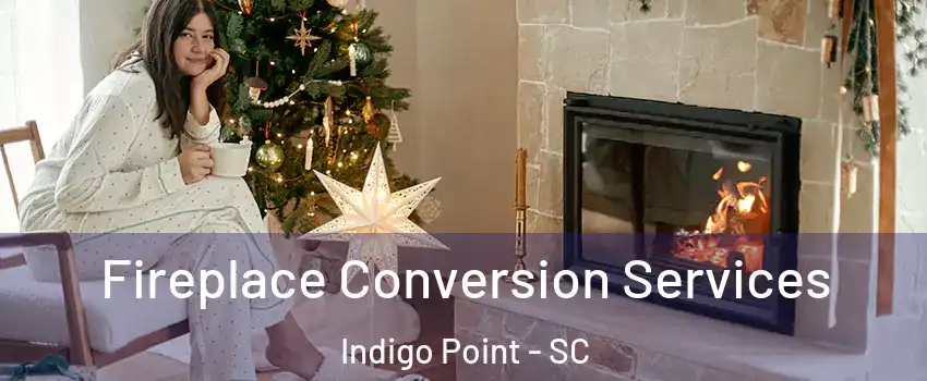 Fireplace Conversion Services Indigo Point - SC